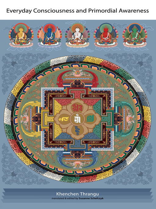 Title details for Everyday Consciousness and Primordial Awareness by Khenchen Thrangu - Available